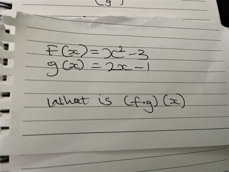 Use the functions f(x) = x^2 -3 and g(x)= 2x- 1. What is (f.g)(x)-example-1