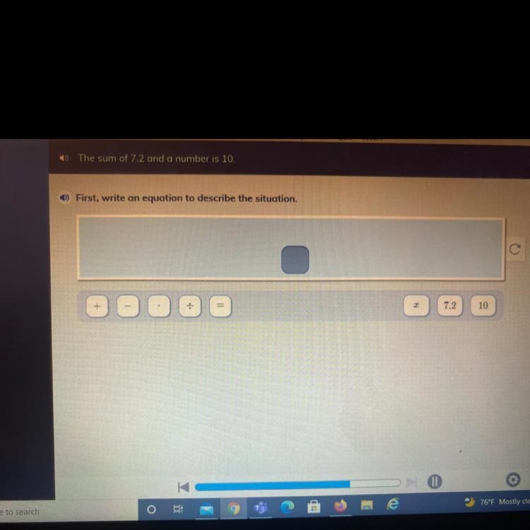 The sum of 7 2/10 and the number is 10 first write an equation to describe the situation-example-1