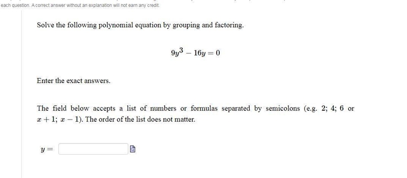 Solve the following polynomial equation by grouping and factoring. 9y3−16y=0 Enter-example-1