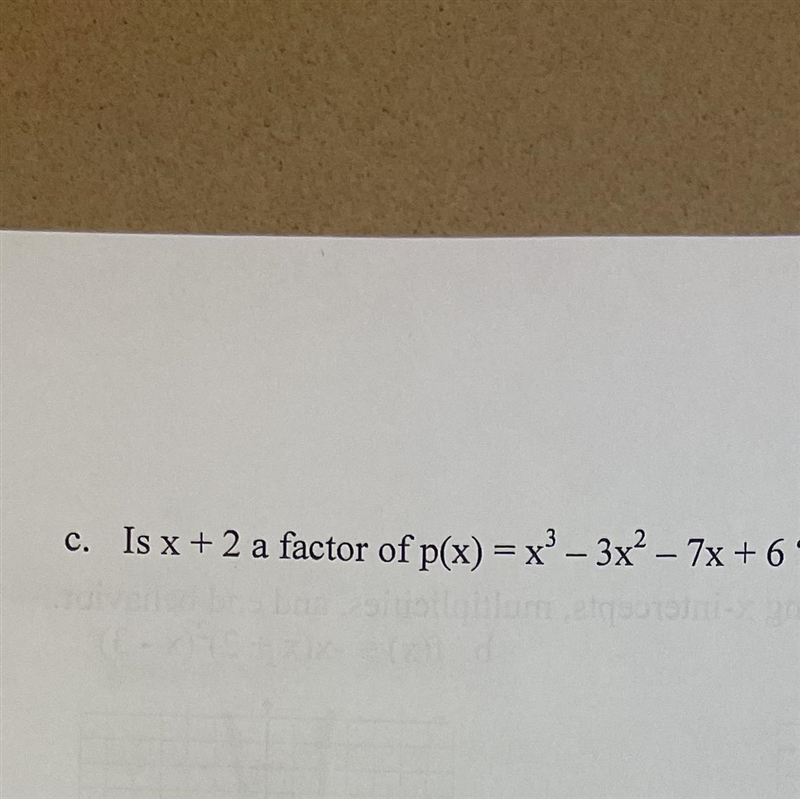 Is x + 2 a factor of p(x) = x°- 3x² – 7x + 6 ? Explain your answer.-example-1