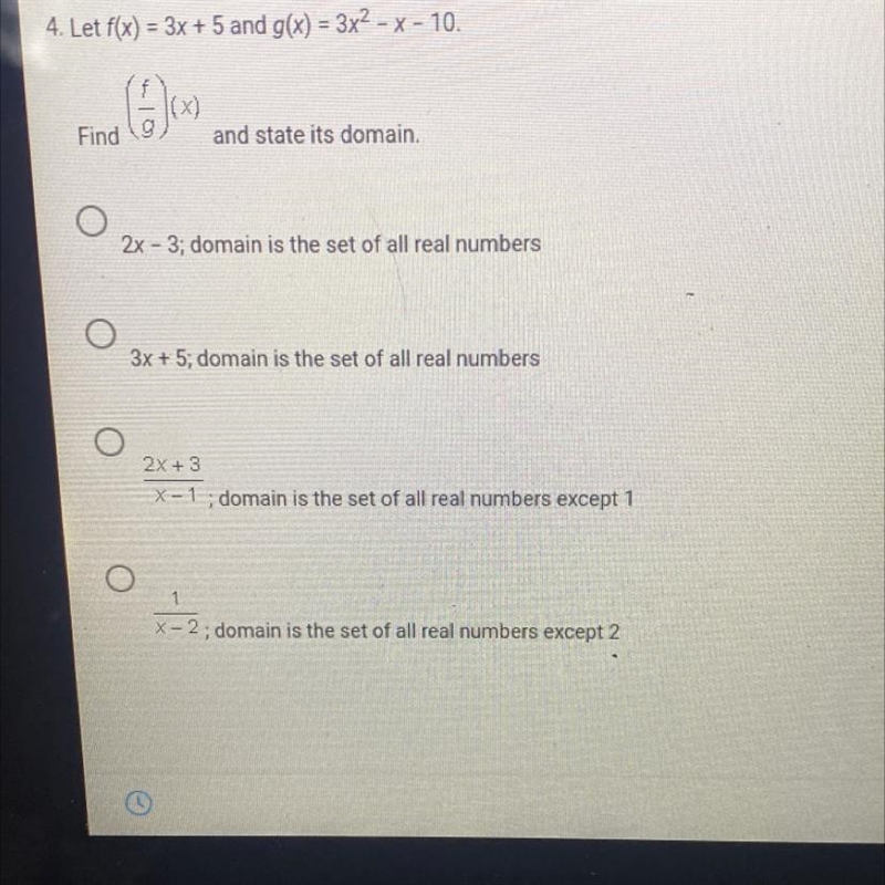 Let f(x)=3x+5 and g(x) =3x^2 -x-10. find (f/g)(x) and state it’s domain-example-1