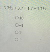 Solve the equation 3.75x+3.7=1.7+1.75xA 10 B -1 C 1D .1-example-1