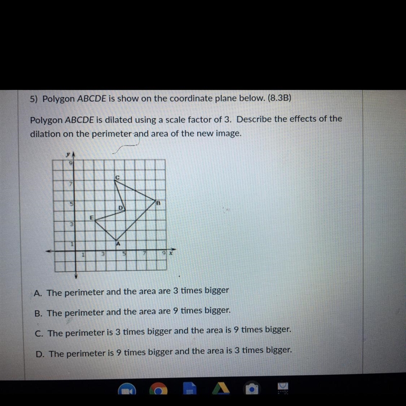 5) Polygon ABCDE is show on the coordinate plane below. (8.3B)Polygon ABCDE is dilated-example-1