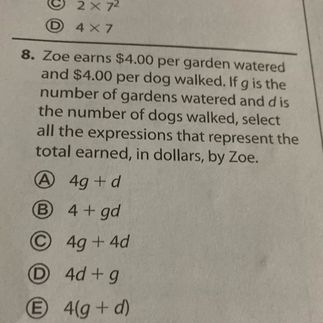 8. Zoe earns $4.00 per garden watered and $4.00 per dog walked. If g is the number-example-1