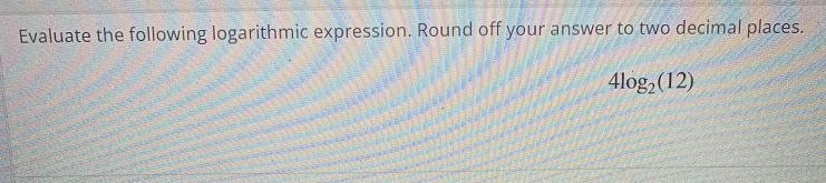 Evaluate the following logarithmic expression. Round off your answer to two decimal-example-1