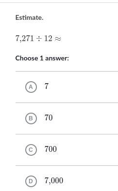 Estimate 7271 divided by 12= ?-example-1