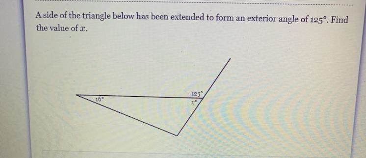 A side of the triangle below has been extended to form an exterior angle of 125. Find-example-1