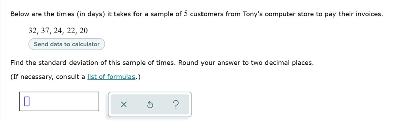 Below are the times (in days) it takes for a sample of 5 customers from Tony's computer-example-1