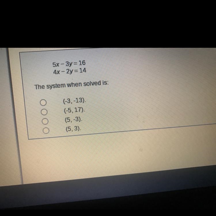 NEED THIS TOO GRADUATE PLS HELP 5x - 3y = 16 4x - 2y = 14 The system when solved is-example-1