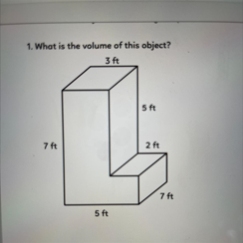 1. What is the volume of this object? 3 ft 5 ft 7 ft 2 ft 7 ft 5 ft-example-1