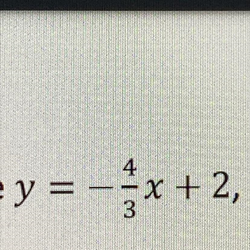 Find the equation of the line that is parallel to the given line y= -4/3x+2 and passes-example-1