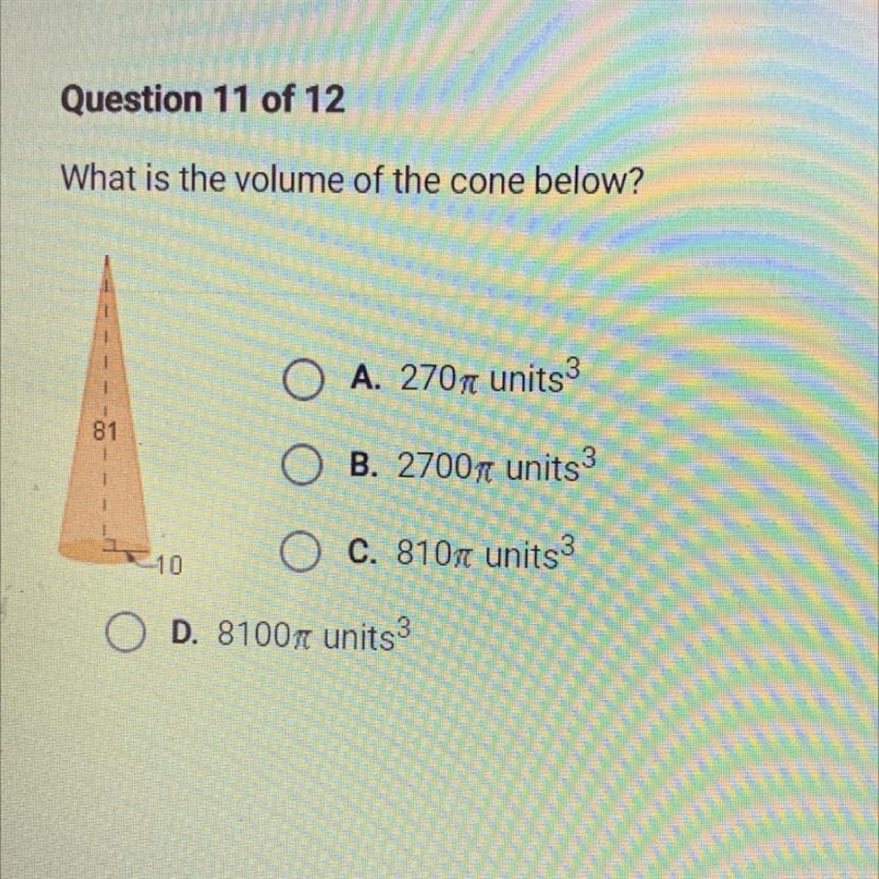 What is the volume of the cone below?O A. 2707 units381O B. 270076 units3O C. 8107 units-example-1