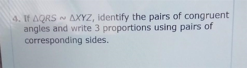 4. If AQRS N AXYZ, identify the pairs of congruent angles and write 3 proportions-example-1