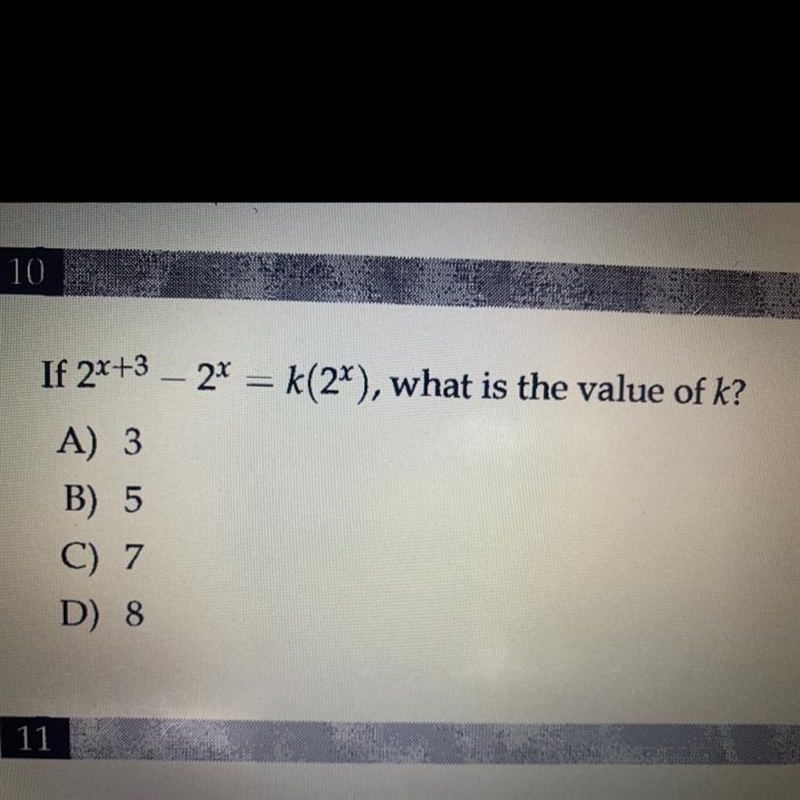 If 2x+3 – 2^x = k(2^x), what is the value of k?A) 3B) 5C) 7D) 8-example-1