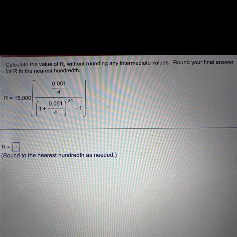 Calculate the value of R, without rounding any intermediate values, round your final-example-1