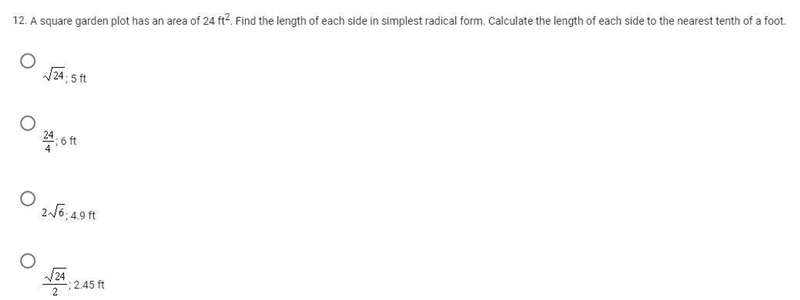 A square garden plot has an area of 24 ft2. Find the length of each side in simplest-example-1