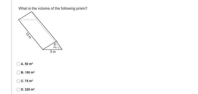 What is the volume of the following prism?A. 50 m³B. 150 m³C. 75 m³D. 225 m³-example-1