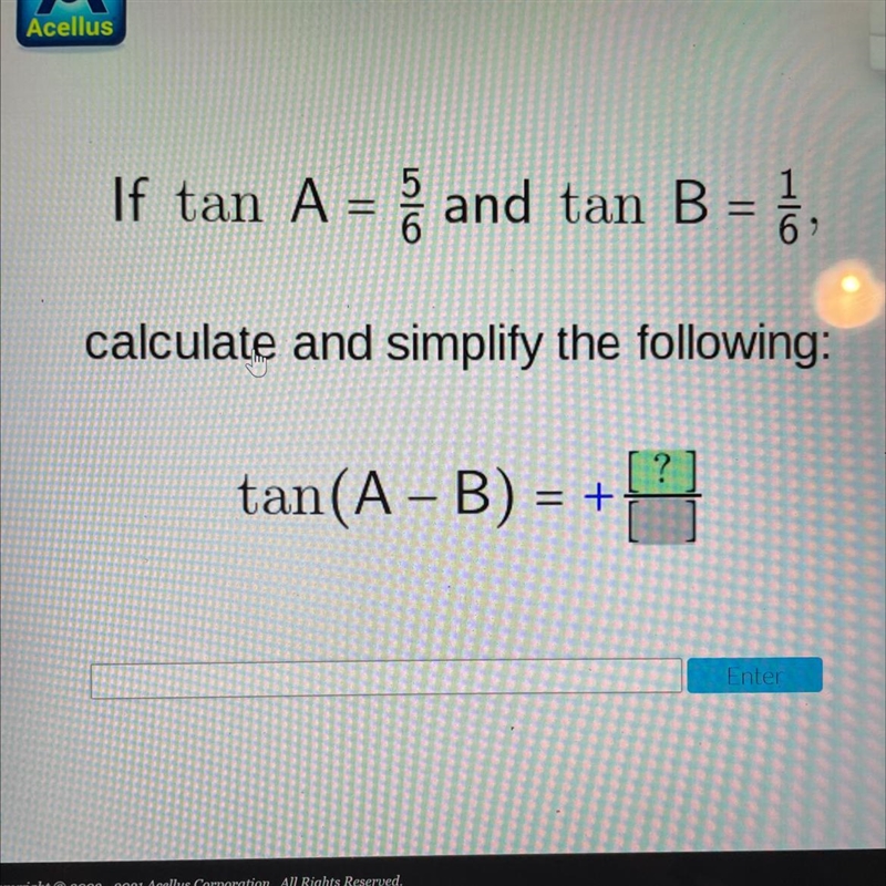 If tan A = ã and tan B=16calculate and simplify the following:?tan(A - B) = +-example-1