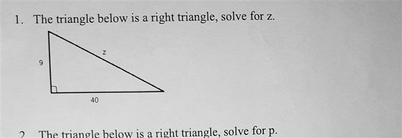 The triangle below is a right triangle, solve for z. Z 9 40-example-1