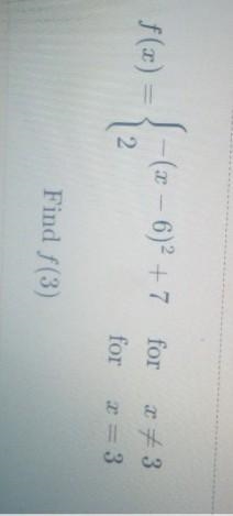 Help video S-(x – 6)² +7 for 2 2 +3 x = 3 for Find f(3)-example-1