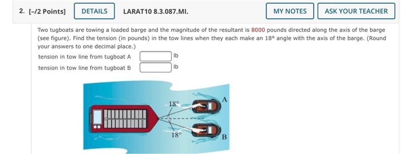 Two tugboats are towing a loaded barge and the magnitude of the resultant is 8000 pounds-example-1