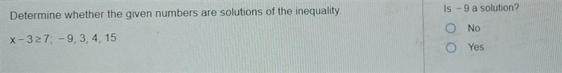 Determine whether the given numbers are solutions of the inequality x-3>7;-9,3,4,15-example-1