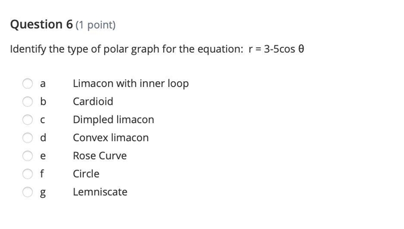 Identify the type of polar graph for the equation: r = 3-5cos θ aLimacon with inner-example-1