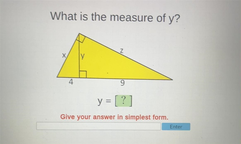 What is the measure of y? X Y Z 4 9 y = [ ? ] Give your answer in simplest form.-example-1