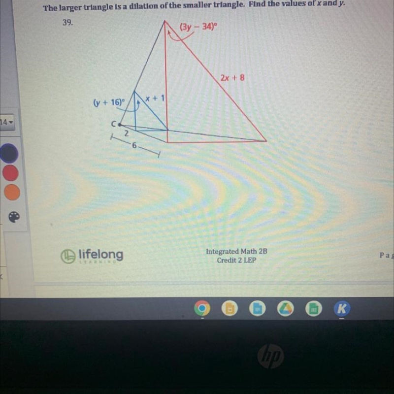 The larger triangle is a dilation of the smaller triangle find the values of x and-example-1