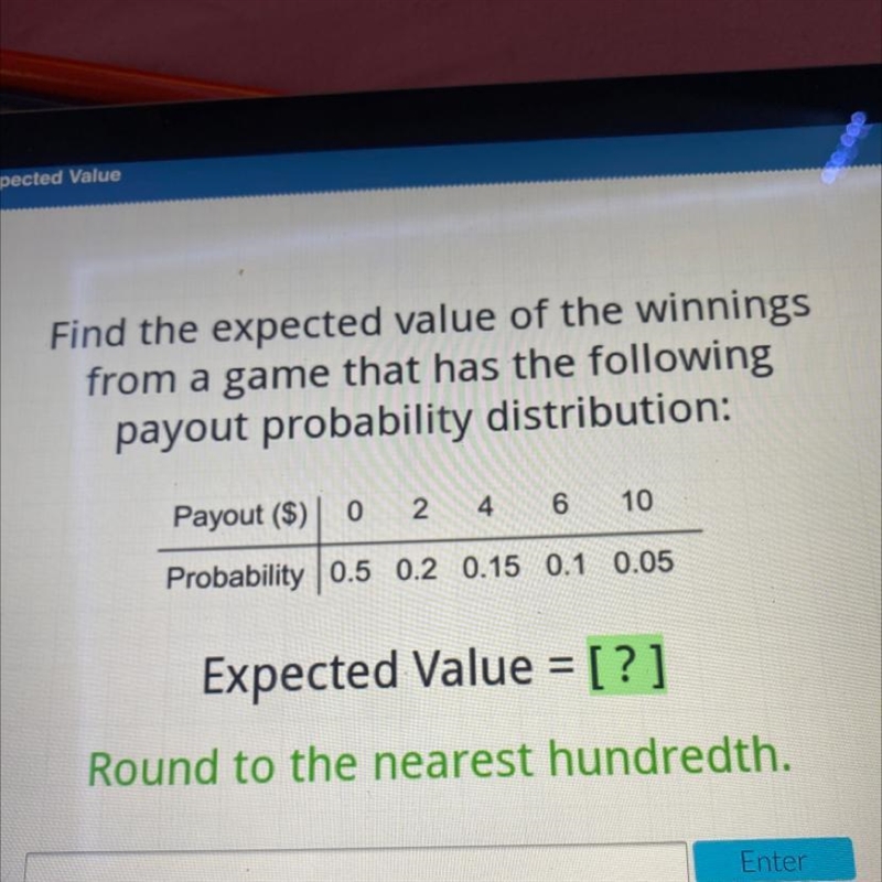 Find the expected value of the winningsfrom a game that has the followingpayout probability-example-1