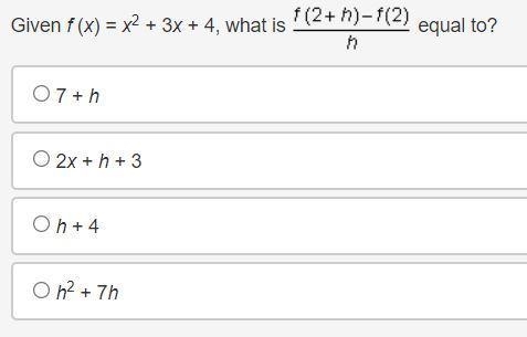 Given f (x) = x2 + 3x + 4, what is f of the quantity 2 plus h end quantity minus f-example-1