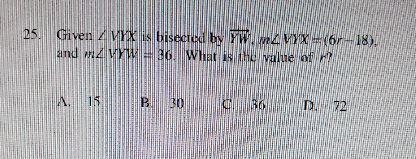 Given Z VYX is bisected by YW, mZ VYX =(6r-18), and m2 VYW = 36. What is the value-example-1