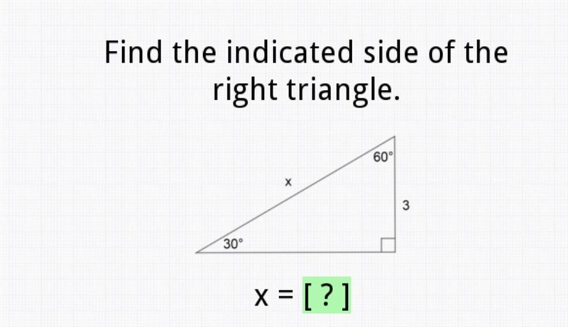 What's x ? find the indicated side of the right triangle-example-1