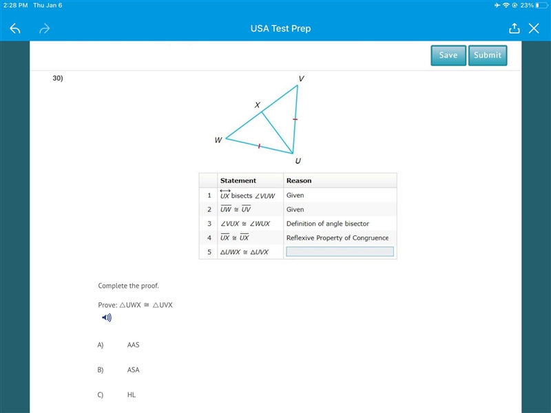 Complete the proof.Prove: △UWX ≅ △UVX A. AAS B. ASA C. HL D. SAS-example-1