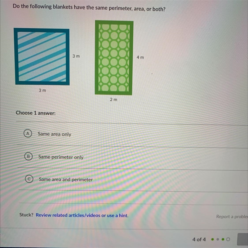 Do the following blankets have the same perimeter, area, or both?3 m4 m3 m2 mChoose-example-1