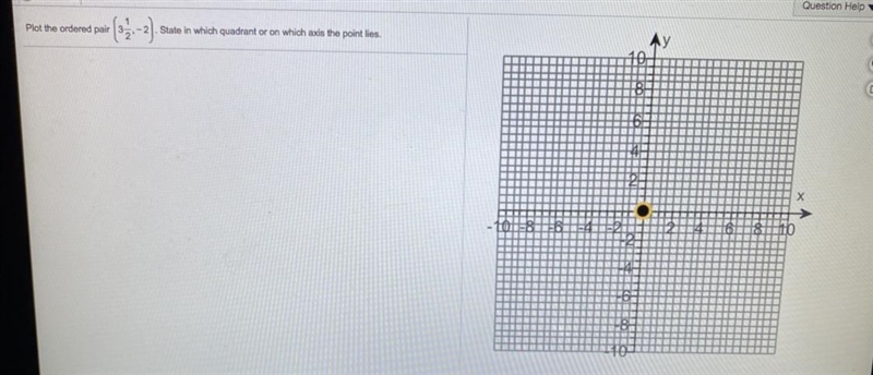 I need help plotting the ordered pair and stating in which quadrant or on which axis-example-1