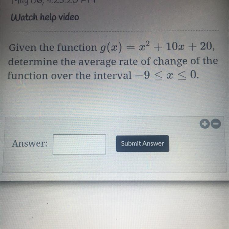 Given the function g(x) x2 + 10x + 20,determine the average rate of change of thefunction-example-1