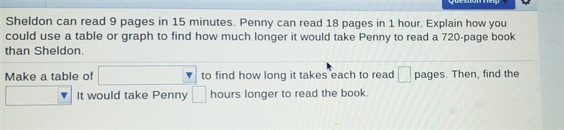 Sheldon can read 9 pages in 15 minutes. Penny can read 18 pages in 1 hour. Explain-example-1