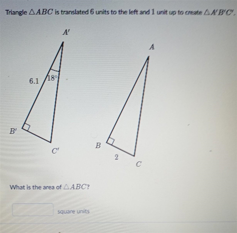 Triangle A B C is translated 6 units to the left and 1 unit up to create A'B'C'.-example-1