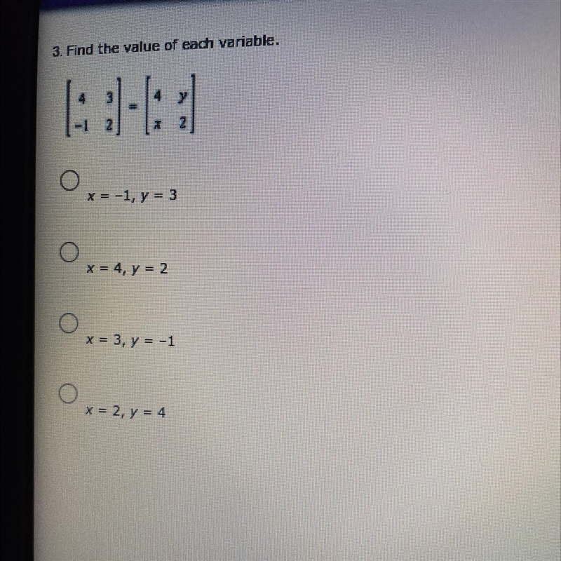 3. Find the value of each variable.x = -1, y = 30x = 4, y = 2Ox = 3, y = -1ox = 2, y-example-1