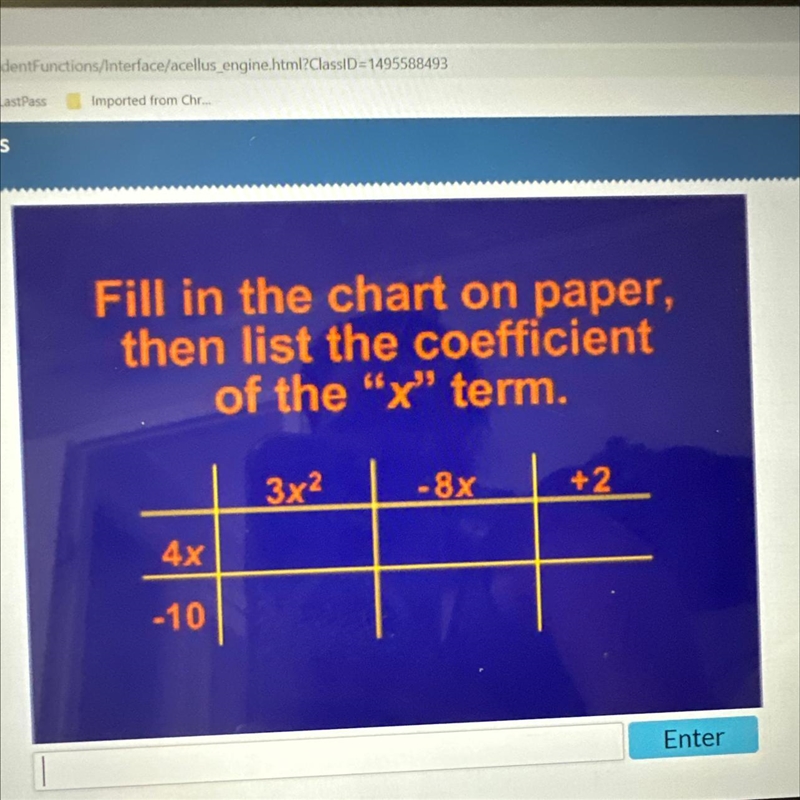 Fill in the chart on paper, then list the coefficient of the "x" term. 4x-example-1