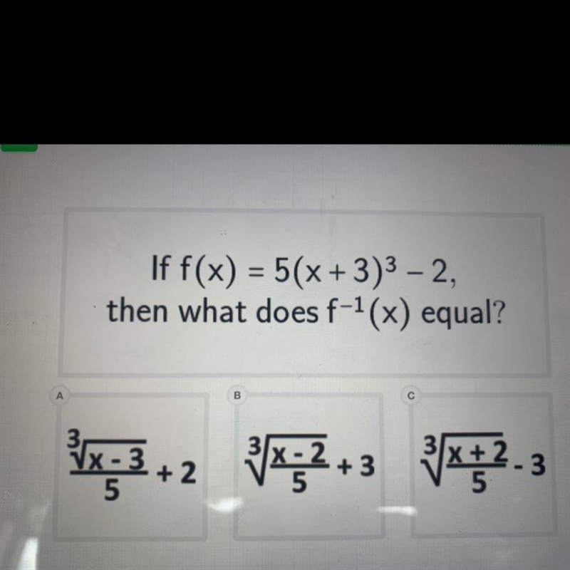 If f(x) = 5(x + 3) 3 - 2,then what does f-1(x) equal?-example-1