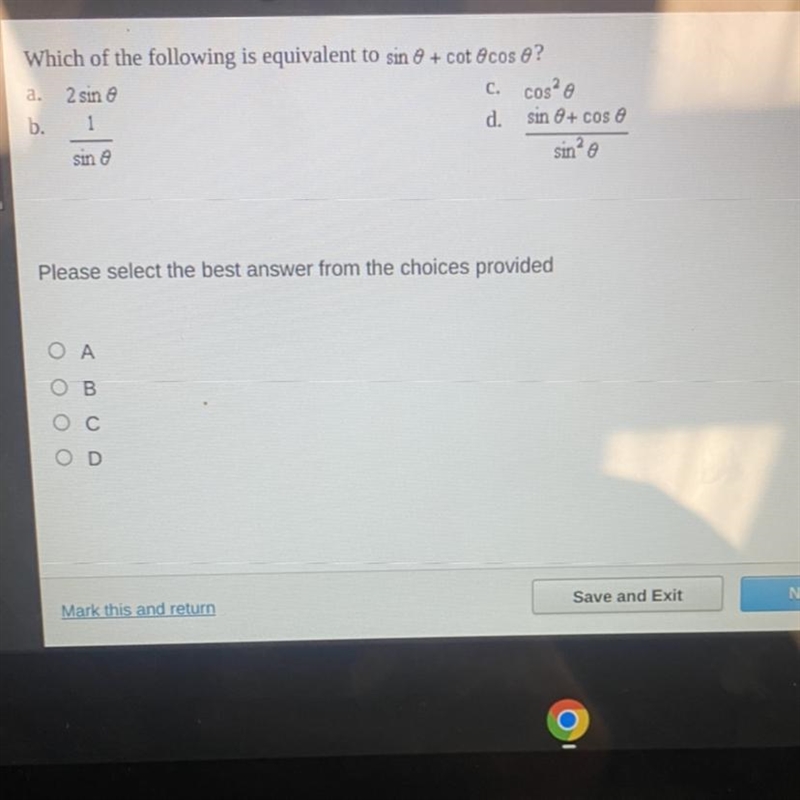 Which of the following is equivalent to sin θ + cot θ cos θ-example-1