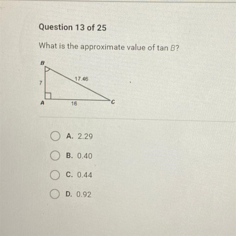 HELP ME!!!!Question 13 of 25 What is the approximate value of tan B? h 17.46 16 A-example-1