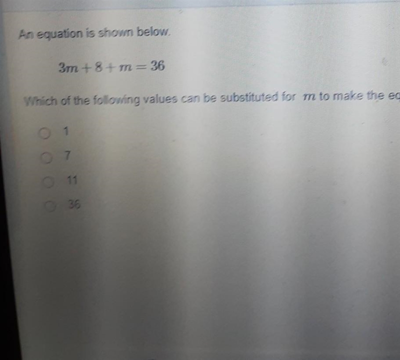 An equation is shown below3m+8+m=36Which of the following values can be substituted-example-1