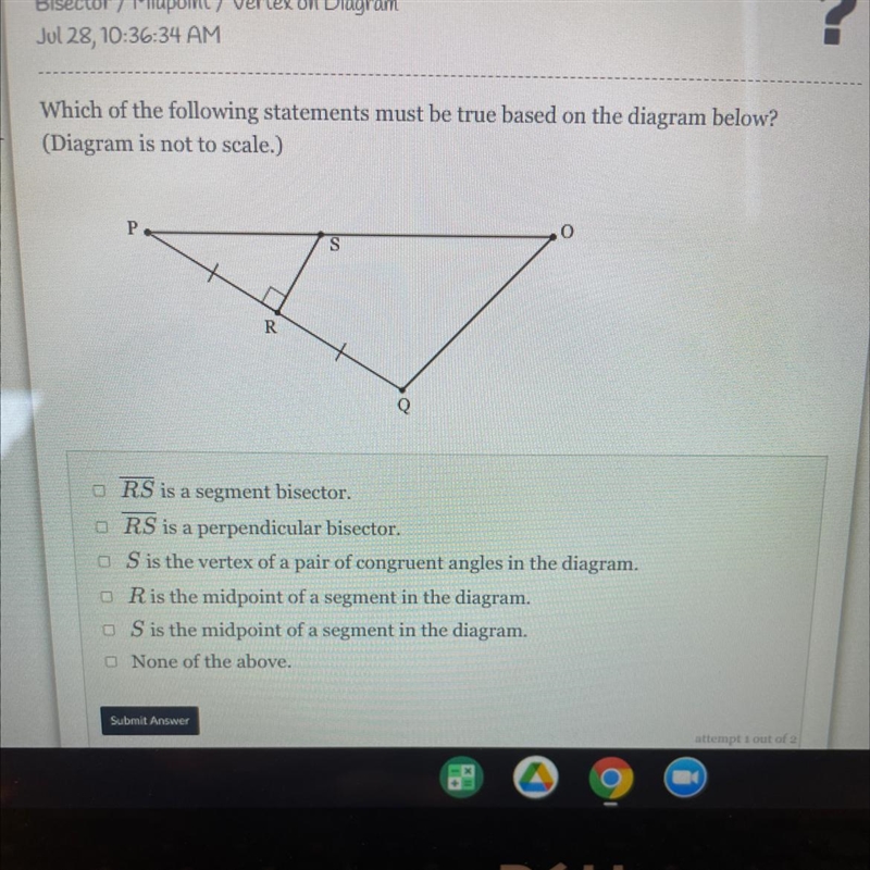 Bisector / Midpoint/Vertex on DiagramJol 28, 10:36:34 AM?Which of the following statements-example-1