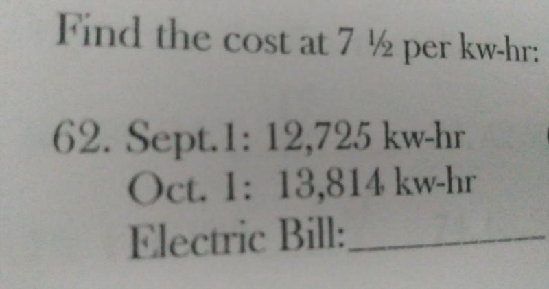 Find the cost at 7 1/2 per kw-hr:Sept.1: 12,725 kw-hr Oct. 1: 13,814 kw-hr Electric-example-1