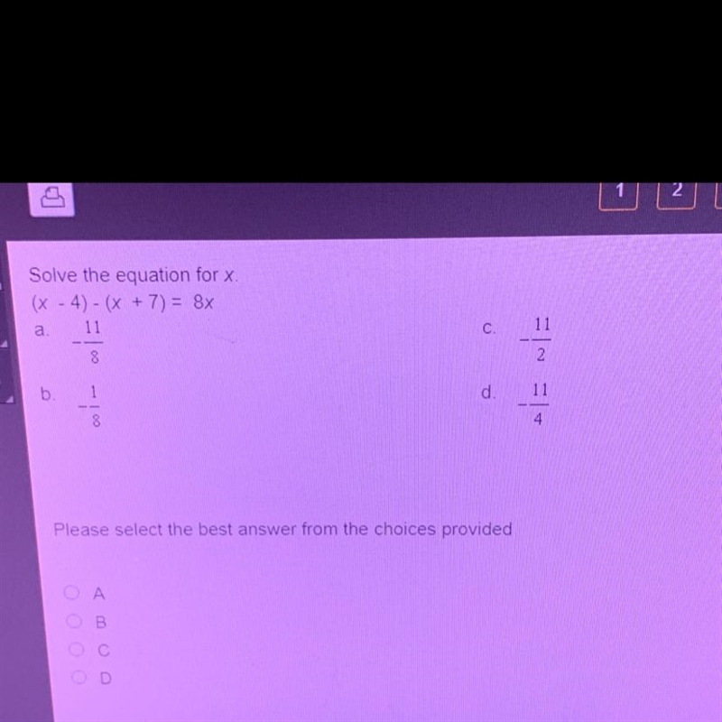 Solve the equation for x.(x - 4) - (x + 7) = 8x11a.C.11OXO82مایہ ۔b.1Ed.1184-example-1