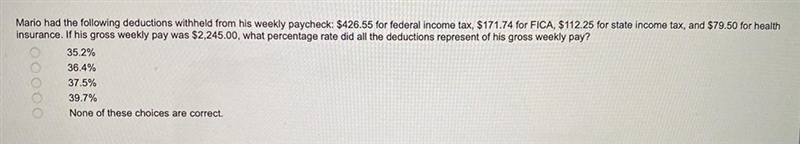 Mario had the following deductions withheld from his weekly paycheck: $426.55 for-example-1