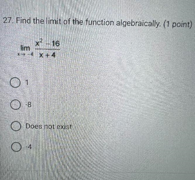 Find the limit of the function algebraically. (1 point)limit as x approaches negative-example-1